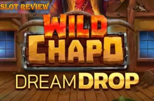 Wild Chapo Dream Drop Slot Review